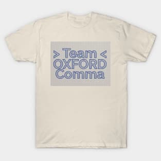 Team Oxford Comma / English Professor / College Students T-Shirt